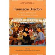 Transmedia Directors by Vernallis, Carol; Rogers, Holly; Perrott, Lisa, 9781501339271
