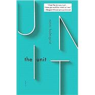 The Unit A Novel by Holmqvist, Ninni; Delargy, Marlaine, 9781590519271