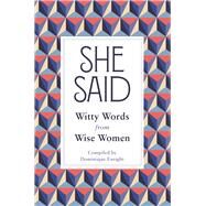 She Said Witty Words from Wise Women by Enright, Dominique, 9781782439271