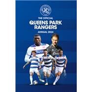 The Official Queens Park Rangers Annual 2024 by Football Club, Queens Park Rangers, 9781915879271