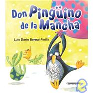Don Pinguino de la mancha by Bernal Pinilla, Luis Dario, 9789583029271