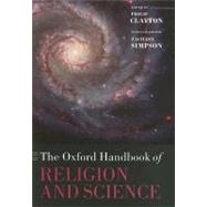 The Oxford Handbook of Religion and Science by Clayton, Philip; Simpson, Zachary, 9780199279272