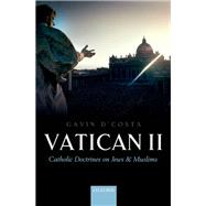 Vatican II Catholic Doctrines on Jews and Muslims by D'Costa, Gavin, 9780199659272