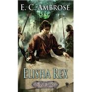 Elisha Rex by Ambrose, E.C., 9780756409272