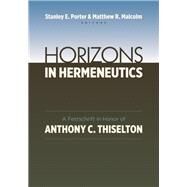 Horizons in Hermeneutics by Porter, Stanley C.; Malcolm, Matthew R., 9780802869272
