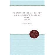 The Formation of a Society on Virginia's Eastern Shore, 1615-1655 by Perry, James R., 9780807819272