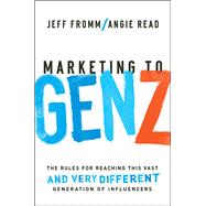 Marketing to Gen Z by Fromm, Jeff; Read, Angie, 9780814439272