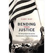 Bending Toward Justice by May, Gary, 9780822359272