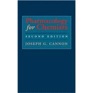 Pharmacology for Chemists by Cannon, Joseph G., 9780841239272