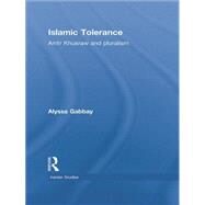 Islamic Tolerance: Amir Khusraw and Pluralism by Gabbay; Alyssa, 9781138789272