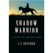 Shadow Warrior by Gotcher, J. C., 9781493039272