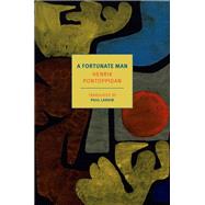 A Fortunate Man by Pontoppidan, Henrik; Larkin, Paul, 9781681379272