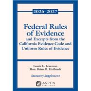 Federal Rules of Evidence and Excerpts from the California Evidence Code and Uniform Rules of Evidence 2026-2027 by Levenson, Laurie L.; Hoffstadt, Brian M., 9798899639272