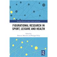 Figurational Research in Sport, Leisure and Health by Malcolm, Dominic; Velija, Philippa, 9780367499273