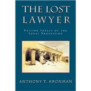 The Lost Lawyer by Kronman, Anthony T., 9780674539273