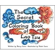 The Secret Coloring Book of Lao Tzu by Lane, Barry, 9780977269273