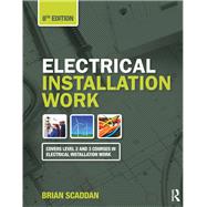 Electrical Installation Work, 8th ed by Scaddan; Brian, 9781138849273