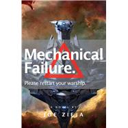 Mechanical Failure by Zieja, Joe, 9781481459273