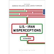 U.S.-Iran Misperceptions A Dialogue by Tirman, John; Maleki, Abbas, 9781623569273