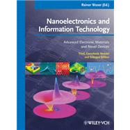 Nanoelectronics and Information Technology Advanced Electronic Materials and Novel Devices by Waser, Rainer, 9783527409273