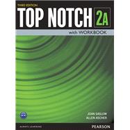 Top Notch 2 Student Book/Workbook Split A by Saslow, Joan; Ascher, Allen, 9780133819274