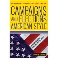 Campaigns and Elections American Style by Thurber, James A.; Nelson, Candice J., 9780367319274