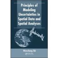 Principles of Modeling Uncertainties in Spatial Data and Spatial Analyses by Wenzhong; Shi, 9781420059274