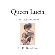Queen Lucia by Benson, E. F., 9781502919274