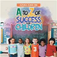 A to Z of Success for Children by Obi, Azuka, 9781796059274