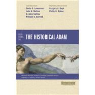 Four Views on the Historical Adam by Lamoureux, Denis O.; Walton, John H.; Collins, C. John; Barrick, William; Boyd, Gregory A., 9780310499275