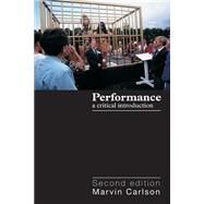 Performance : A Critical Introduction by Carlson,Marvin, 9780415299275
