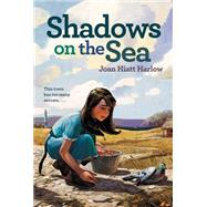 Shadows On The Sea by Harlow, Joan Hiatt, 9780689849275
