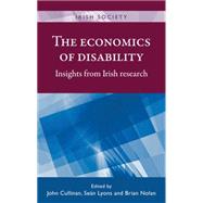 The economics of disability Insights from Irish research by Cullinan, John; Lyons, Sen; Brian, Nolan, 9780719089275