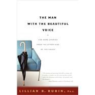 The Man with the Beautiful Voice by Rubin, Lillian, 9780807029275