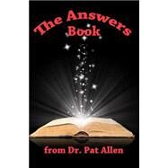 The Answers Book from Dr. Pat Allen by Allen, Pat, Dr.; Schroeder, Barbara, 9781456309275