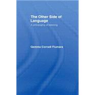 The Other Side of Language by Fiumara,Gemma Corradi, 9780415049276