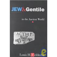 Jew and Gentile in the Ancient World by Feldman, Louis H., 9780691029276