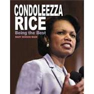 Condoleezza Rice : Being the Best by Wade, Mary Dodson, 9780761319276