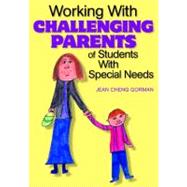 Working With Challenging Parents of Students With Special Needs by Jean Cheng Gorman, 9780761939276