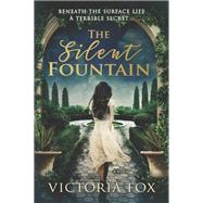 The Silent Fountain by Fox, Victoria, 9780778319276