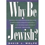 Why Be Jewish? by Wolpe, David J., 9780805039276