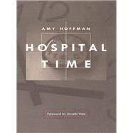 Hospital Time by Hoffman, Amy, 9780822319276