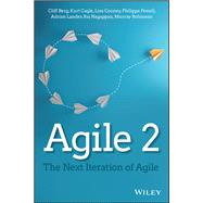 Agile 2 The Next Iteration of Agile by Berg, Cliff; Cagle, Kurt; Cooney, Lisa; Fewell, Philippa; Lander, Adrian; Nagappan, Raj; Robinson, Murray, 9781119799276