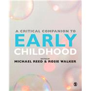 A Critical Companion to Early Childhood by Reed, Michael; Walker, Rosie, 9781446259276