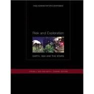 Risk and Exploration by National Aeronautics and Space Administration; Dick, Steven J.; Cowing, Keith L., 9781502449276