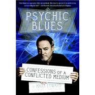 Psychic Blues: Confessions of a Conflicted Medium by Edward, Mark; Randi, James, 9781936239276