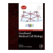Goodman's Medical Cell Biology by Goodman, Steven R., 9780128179277