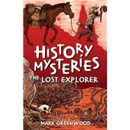 The Lost Explorer by Greenwood, Mark, 9780143309277