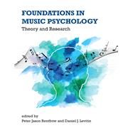 Foundations in Music Psychology Theory and Research by Rentfrow, Peter Jason; Levitin, Daniel J., 9780262039277