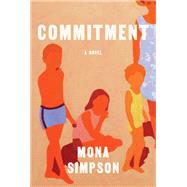 Commitment A novel by Simpson, Mona, 9780593319277